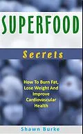 E-Book (epub) Superfood Secrets von Shawn Burke