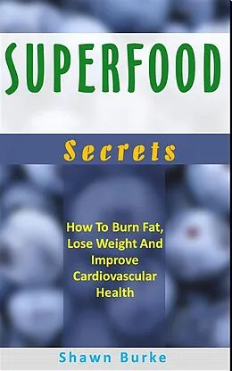 E-Book (epub) Superfood Secrets von Shawn Burke