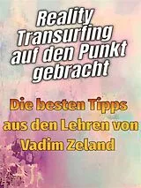 E-Book (epub) Reality Transurfing auf den Punkt gebracht - Die besten Tipps von Vadim Zeland von Fer Extra