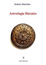 eBook (epub) Astrologie Horaire de Antares Stanislas