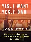 E-Book (epub) Yes, I Want. Yes, I Can. How to write your first book and publish it online. von Joan Pont Galmés