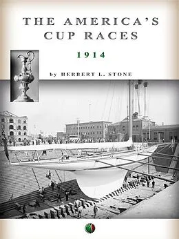 E-Book (epub) The "America's" Cup Races von Herbert Lawrence Stone