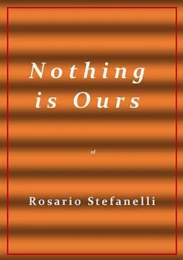 E-Book (epub) N o t h i n g i s O u r s von Rosario Stefanelli