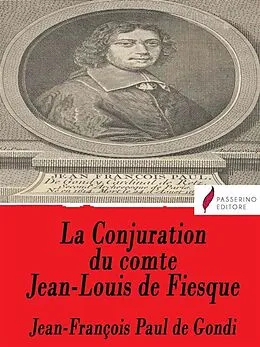 E-Book (epub) La Conjuration du comte Jean-Louis de Fiesque von Jean François Paul de Gondi