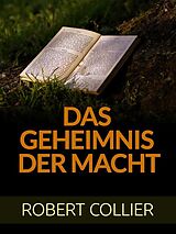 E-Book (epub) Das Geheimnis der Macht (Übersetzt) von Robert Collier, Robert Collier