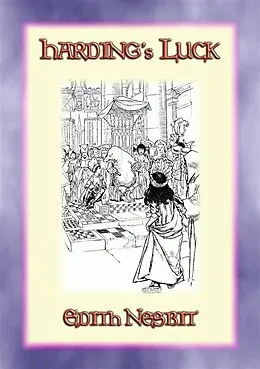 E-Book (epub) HARDING'S LUCK - Book 2 in the House of Arden series von Edith Nesbit