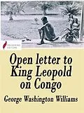 E-Book (epub) Open letter to King Leopold on Congo von George Washington Williams