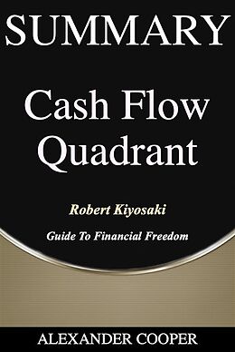 eBook (epub) Summary of Cash Flow Quadrant de Alexander Cooper