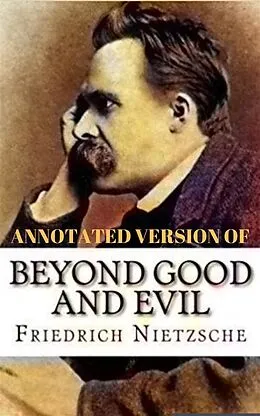 E-Book (epub) Beyond Good and Evil (Annotated) von Nietzsche Wilhelm Friedrich