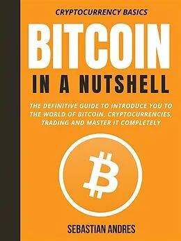 E-Book (epub) Bitcoin in a Nutshell von Sebastian Andres