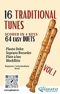E-Book (epub) 16 Traditional Tunes - 64 easy soprano recorder duets (VOL.1) von John Newton, Traditional Catalan, Traditional Canadian