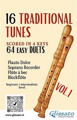 E-Book (epub) 16 Traditional Tunes - 64 easy soprano recorder duets (VOL.1) von John Newton, Traditional Catalan, Traditional Canadian