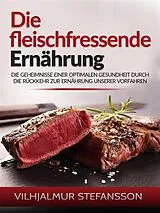 E-Book (epub) Die fleischfressende Ernährung (Übersetzt) von Vilhjalmur Stefansson