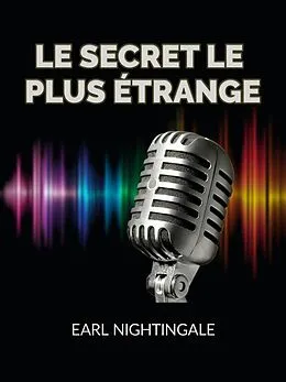 E-Book (epub) Le Secret le plus étrange (Traduit) von Earl Nightingale