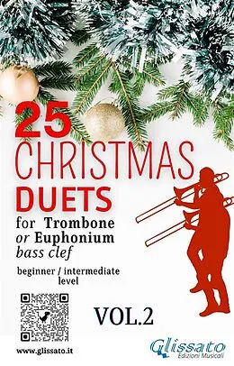 E-Book (epub) 25 Christmas Duets for Trombone or Euphonium - VOL.2 von Alfonso Maria De Liguori, Franz Xaver Gruber, John Henry Jr. Hopkins