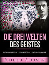 E-Book (epub) Die drei welten des geistes (Übersetzt) von Rudolf Steiner