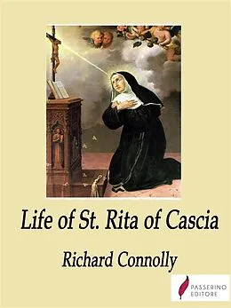 E-Book (epub) Life of St. Rita of Cascia von Richard Connolly