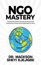 eBook (epub) NGO Mastery de Mackson Sheyi Ejejigbe