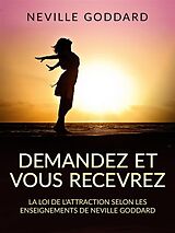 eBook (epub) Demandez et vous recevrez (Traduit) de Neville Goddard