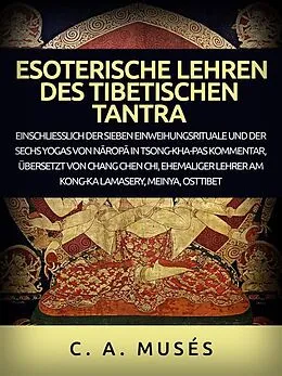 E-Book (epub) Esoterische lehren des Tibetischen Tantra (Übersetzt) von C. A. Musés