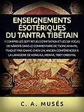 E-Book (epub) Enseignements ésotériques du Tantra Tibétain (Traduit) von C. A. Musés