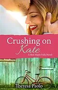 E-Book (epub) Crushing on Kate von Theresa Paolo