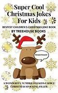E-Book (epub) Super Cool Christmas Jokes for Kids: Bestest Children's Christmas Joke Book von Treehouse Books