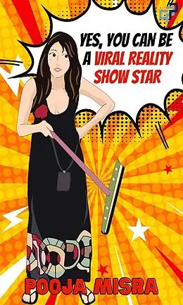 E-Book (epub) Yes, You Can Be A Viral Reality Show Star von Pooja Misra
