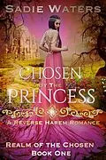 E-Book (epub) Chosen by the Princess von Sadie Waters