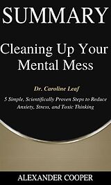 eBook (epub) Summary of Cleaning Up Your Mental Mess de Alexander Cooper