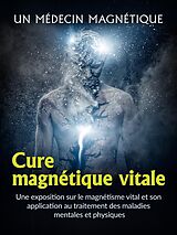 eBook (epub) Cure magnétique vitale (Traduit) de Un médecin Magnétique