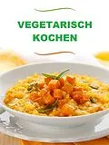 E-Book (epub) Vegetarisch kochen (Übersetzt) von Autoren Verschiedene