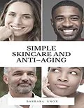 E-Book (epub) Simple Skincare and Anti-Aging von Barbara Knox