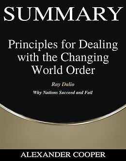 eBook (epub) Summary of Principles for Dealing with the Changing World Order de Alexander Cooper