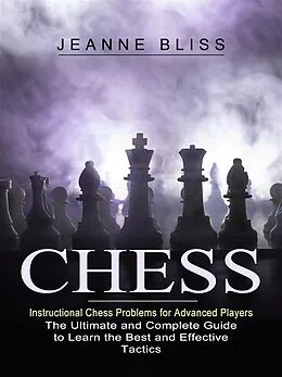 E-Book (epub) Chess: Instructional Chess Problems for Advanced Players von Jeanne Bliss