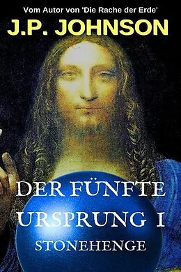 E-Book (epub) Der Fünfte Ursprung 1. Stonehenge von J. P. Johnson