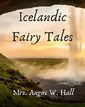 E-Book (epub) Icelandic Fairy Tales von Hall Angus W.