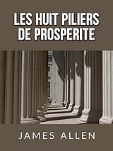 eBook (epub) Les huit piliers de Prosperite (Traduit) de James Allen