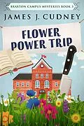 E-Book (epub) Flower Power Trip von James J. Cudney