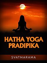 E-Book (epub) Hatha Yoga Pradipika (Übersetzt) von Swami Swatmarama