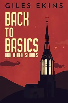 E-Book (epub) Back To Basics And Other Stories von Giles Ekins