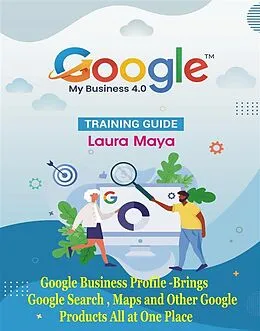 E-Book (epub) Google My Business 4.0 Training Guide von Laura Maya