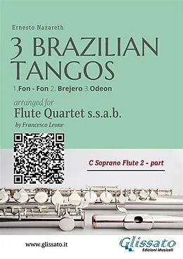 E-Book (epub) C Soprano Flute 2 : Three Brazilian Tangos for Flute Quartet (ssab) von Ernesto Nazareth, a cura di Francesco Leone