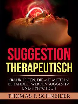 E-Book (epub) Suggestion Therapeutisch von Thomas F. Schneider