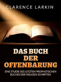 E-Book (epub) Das Buch der Offenbarung (Übersetzt) von Clarence Larkin