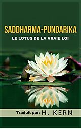 E-Book (epub) Saddharma Pundarika (Traduit) von H. Kern