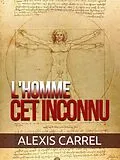 E-Book (epub) L'homme cet inconnu (Traduit) von Alexis Carrel