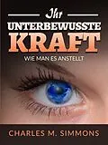 E-Book (epub) Ihr Unterbewusste Kraft (Übersetzt) von Charles S. Simmons