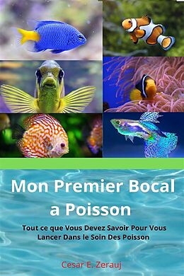 eBook (epub) Mon Premier Bocal à Poissons de Cesar E. Zerauj