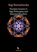E-Book (epub) Fourteen Lessons in Yogi Philosophy and Oriental Occultism von Ramacharaka Yogi